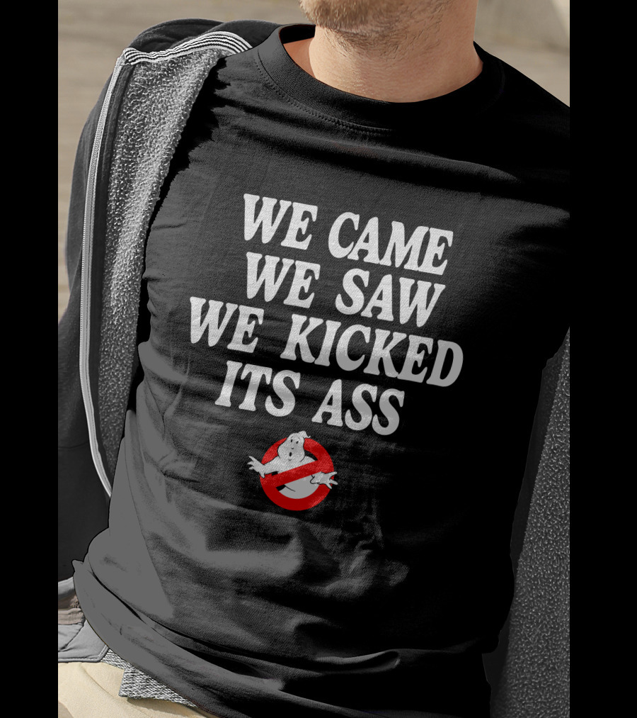 Chelsea Green Ghostbusters Logo We Came We Saw We Kicked Its Ass T-Shirt