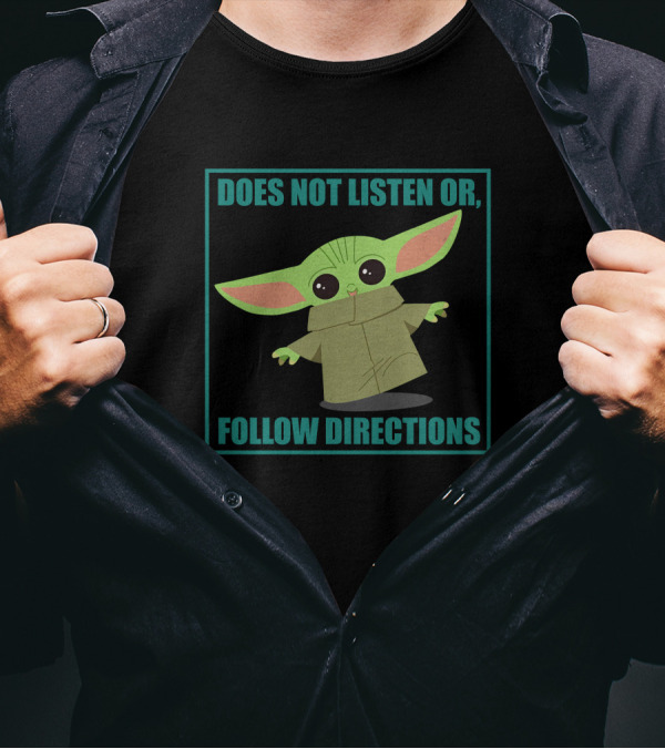 Clint Bowyer Does Not Listen Or Follow Directions Baby Yoda Mandalorian Star Wars T-Shirt
