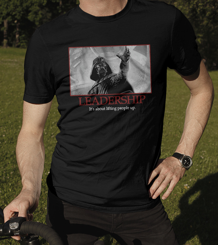Star Wars Darth Vader Leadership It's About Lifting People Up T-Shirt
