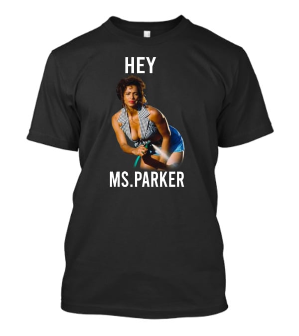 Hey Ms. Parker Classic Movie Character T-Shirt