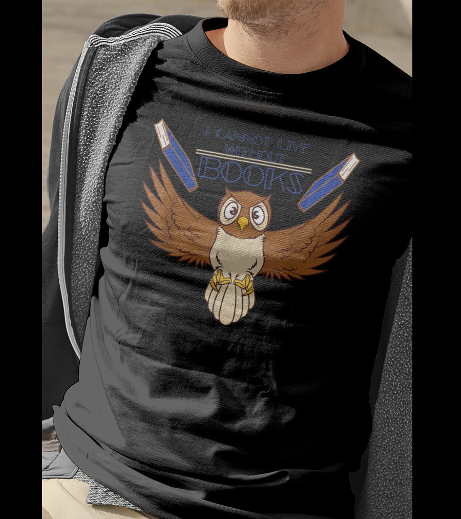 I Cannot Live Without Books Owl Book Lover Wings Expanded T-Shirt