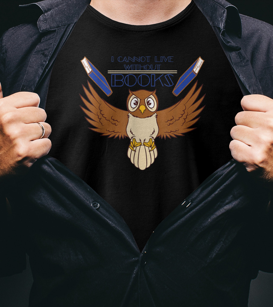 I Cannot Live Without Books Owl Book Lover Wings Expanded T-Shirt