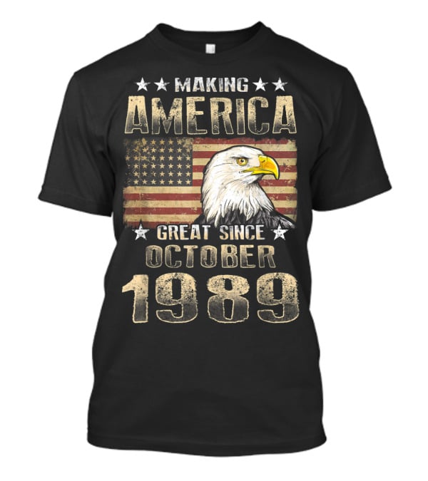 Making America Great Since October 1989 Eagle Flag Stars T-Shirt