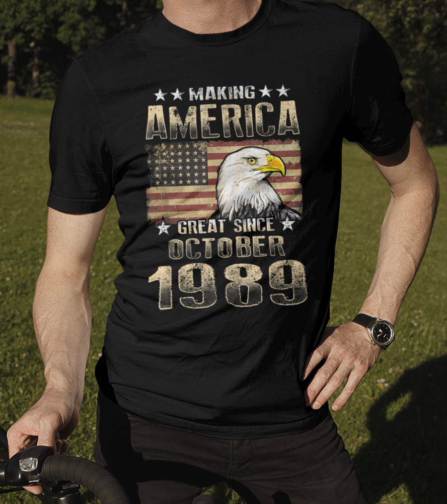 Making America Great Since October 1989 Eagle Flag Stars T-Shirt
