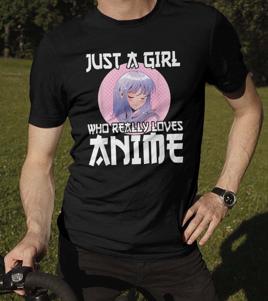 Just A Girl Who Really Loves Anime Anime Merch Otaku T-Shirt