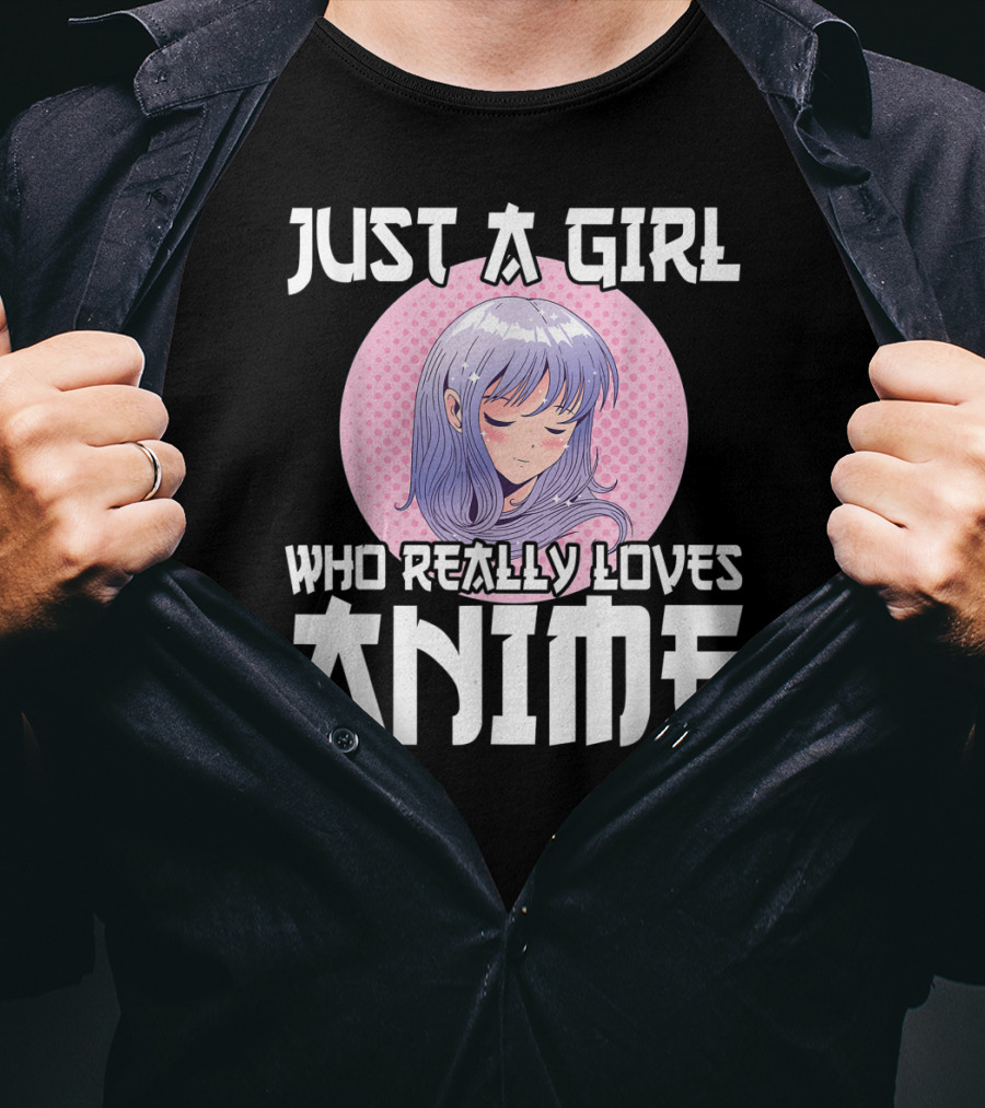 Just A Girl Who Really Loves Anime Anime Merch Otaku T-Shirt