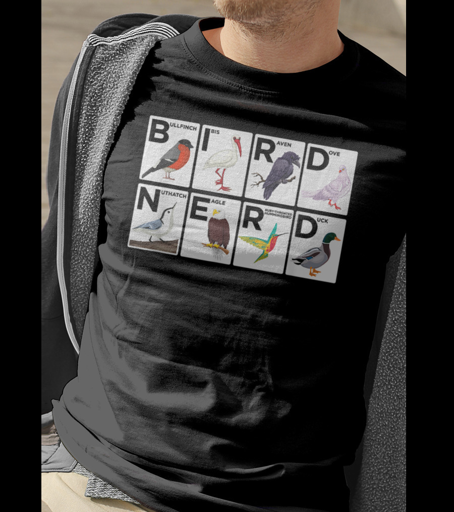 BIRD NERD Bullfinch Ibis Raven Dove Nuthatch Eagle Hummingbird Duck T-Shirt