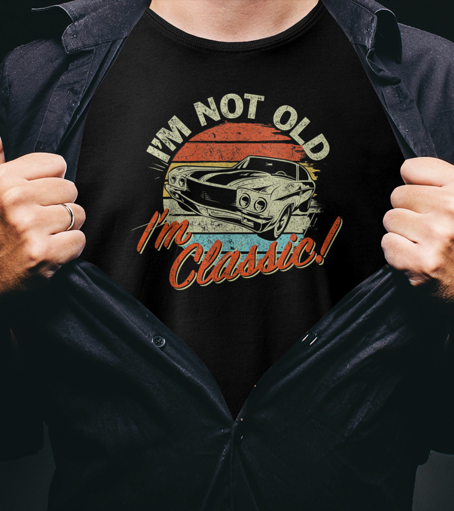 I'm Not Old I'm Classic Vintage Car Retro T-Shirt