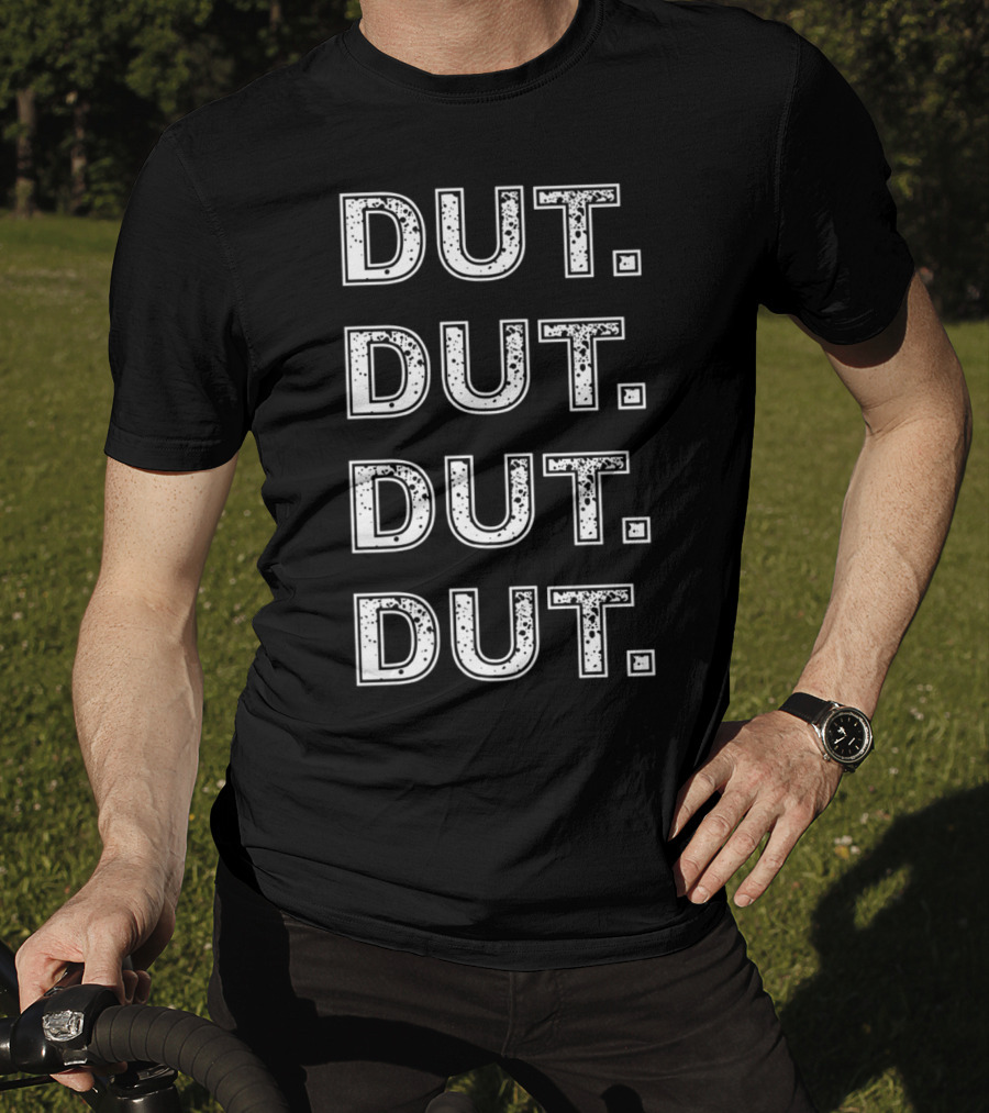 DUT DUT DUT DUT Marching Band Drumline Rhythm T-Shirt