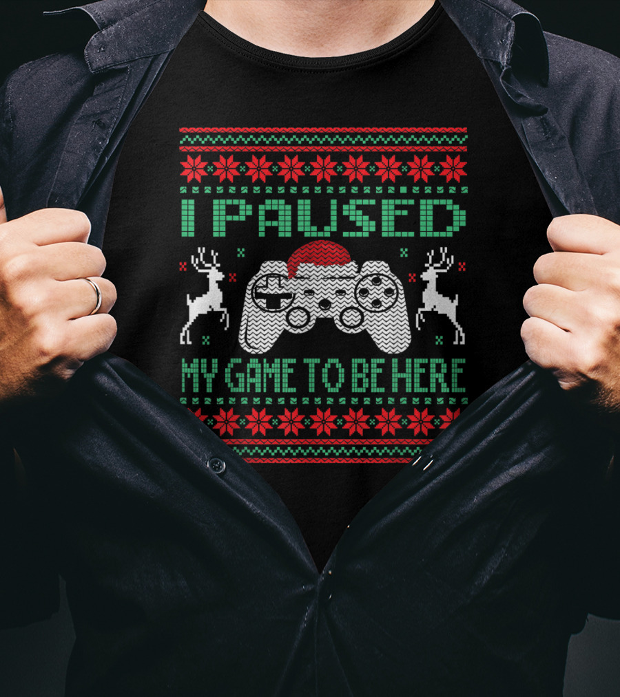 I Paused My Game To Be Here Ugly Christmas Sweater Gamer Controller Reindeer Santa Hat T-Shirt