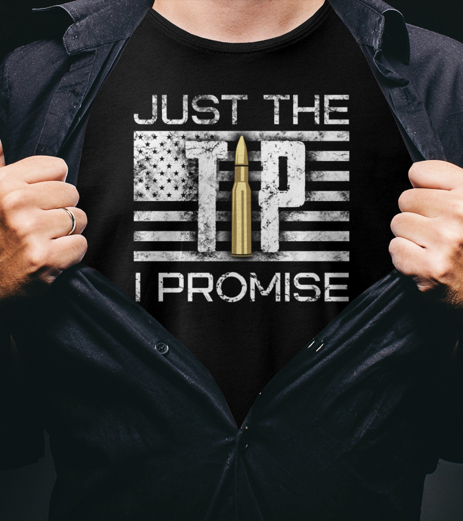 Just The Tip I Promise Gun Lover American Flag Bullet T-Shirt