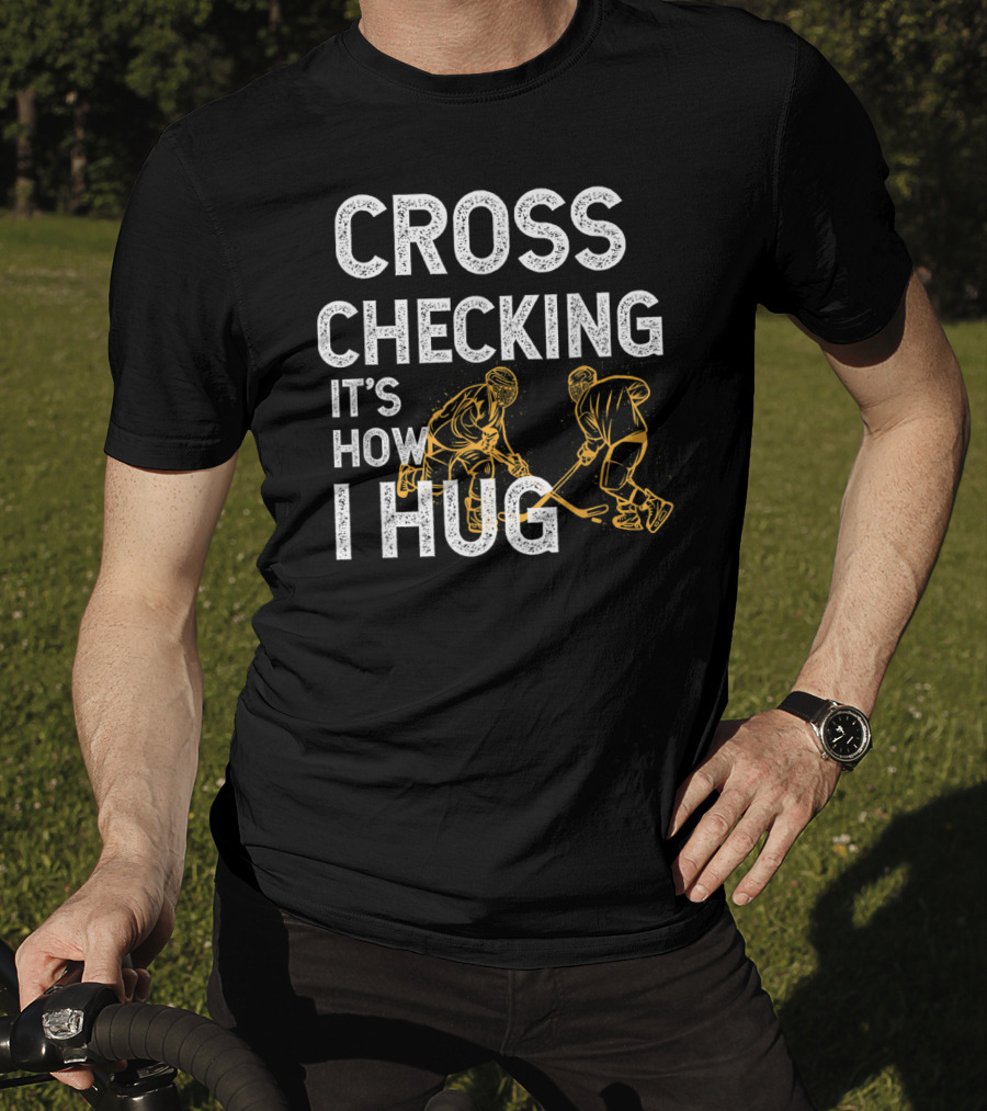 Cross Checking It's How I Hug Hockey Kids T-Shirt