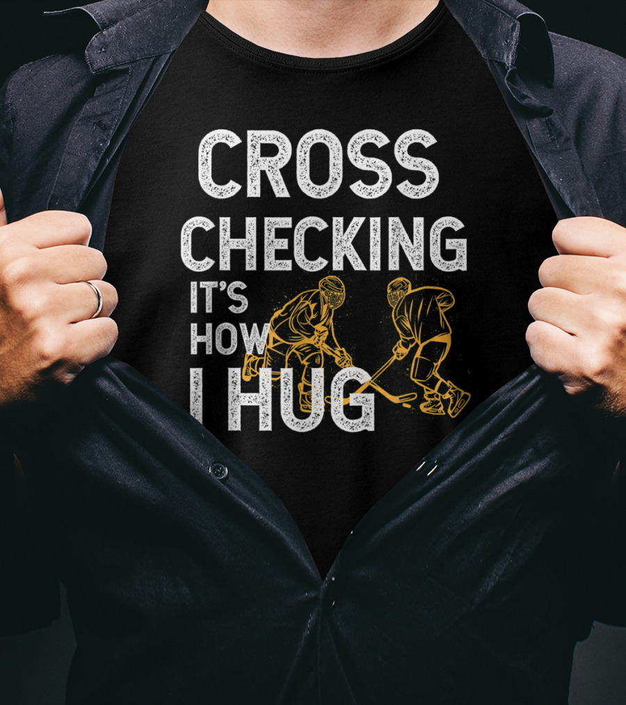 Cross Checking It's How I Hug Hockey Kids T-Shirt