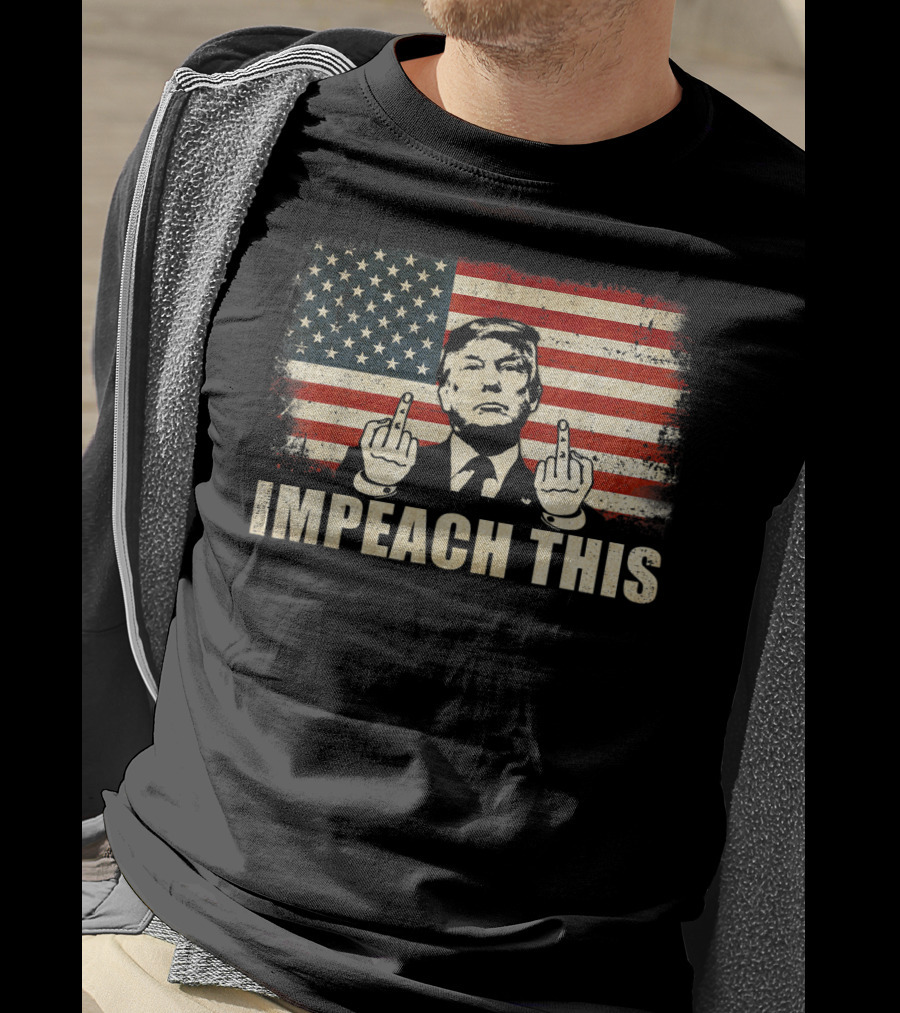 Impeach This Graphic With Flag And Political Figure T-Shirt