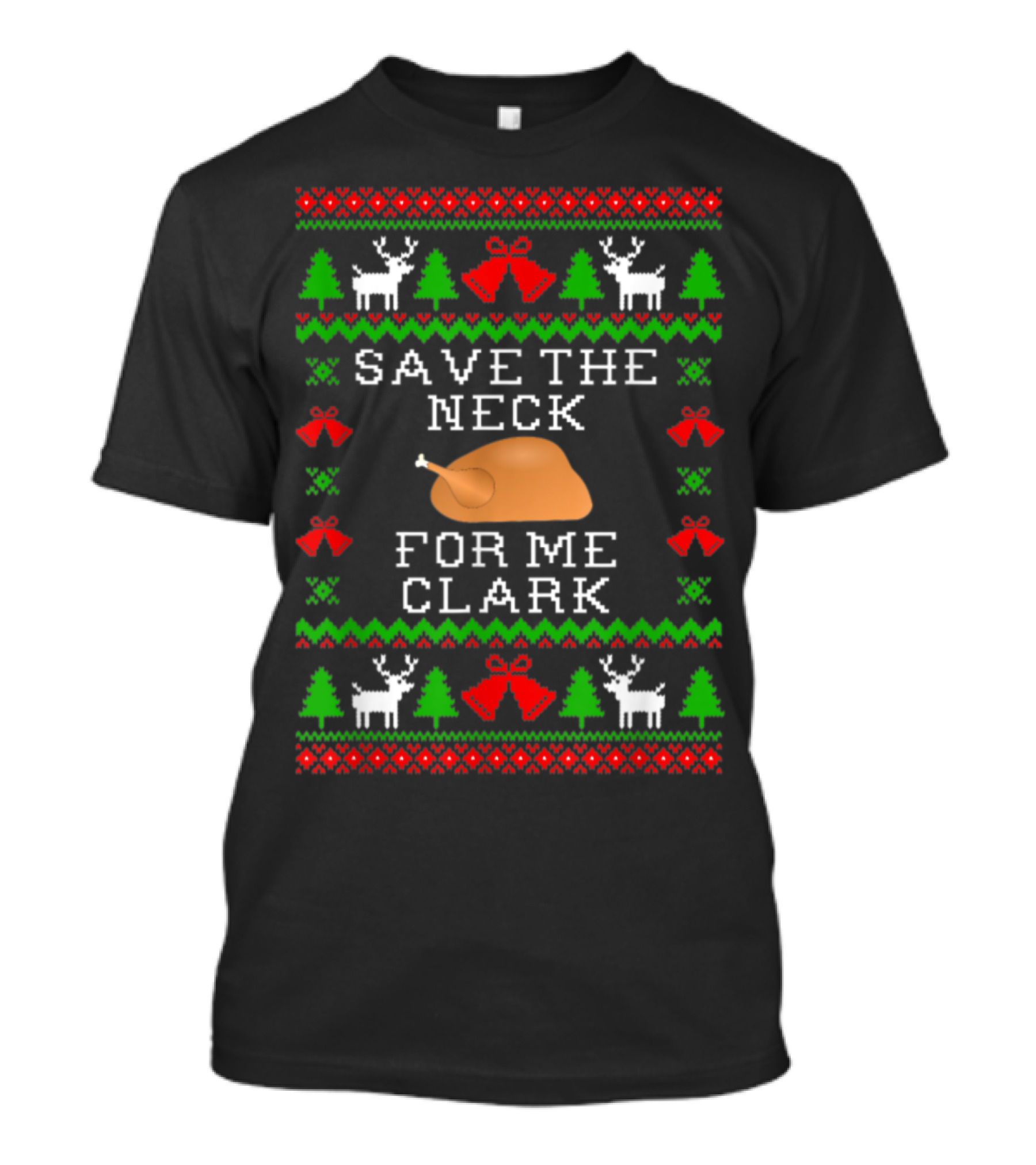 Save The Neck For Me Clark Christmas Vacation Ugly T-Shirt