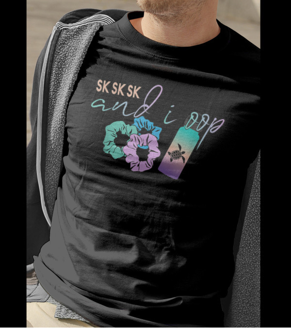 SK SK SK And I Oop Scrunchies Turtle Flask T-Shirt