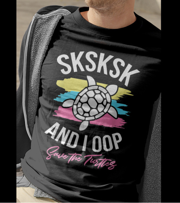 SKSKSK And I Oop Save The Turtles Sea Turtle Waves T-Shirt