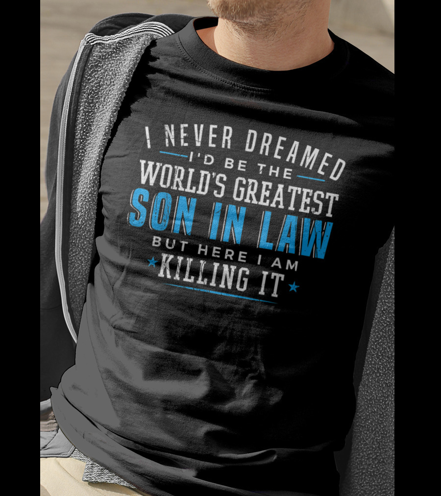 World's Greatest Son In Law Christmas Birthday Killing It T-Shirt