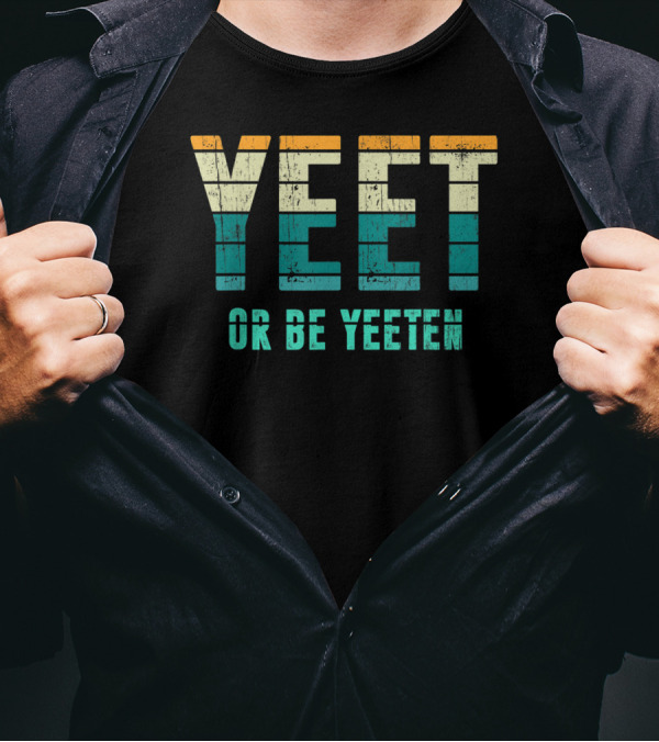 Yeet Or Be Yeeten Unique Vintage Apparel Iconic T-Shirt