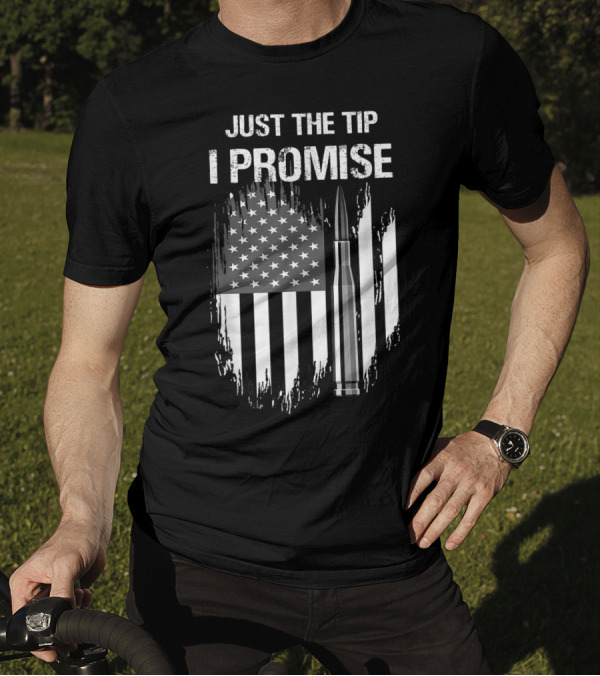 Veteran American Flag Just The Tip I Promise Bullet T-Shirt