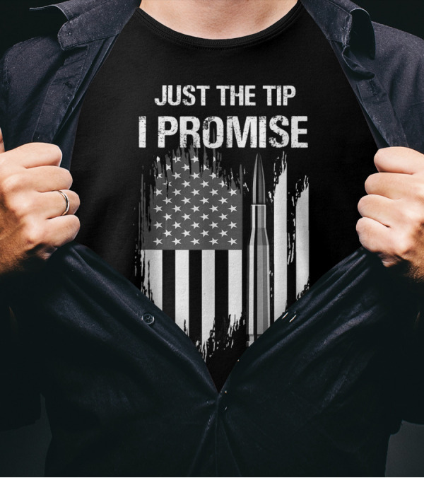 Veteran American Flag Just The Tip I Promise Bullet T-Shirt