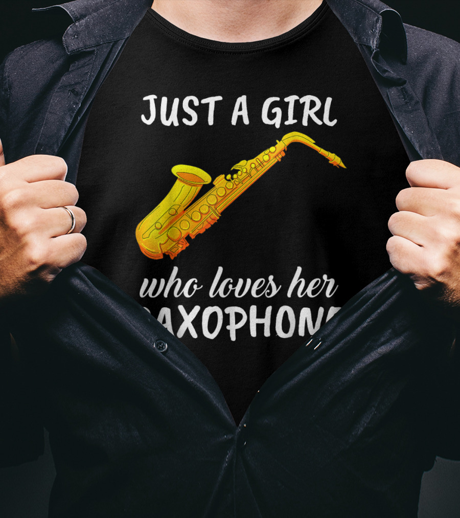 Just A Girl Who Loves Her Saxophone T-Shirt