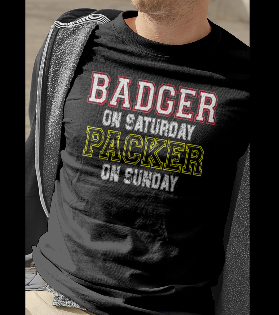Badger On Saturday Packer On Sunday Football Fan Apparel Wisconsin Green Bay T-Shirt