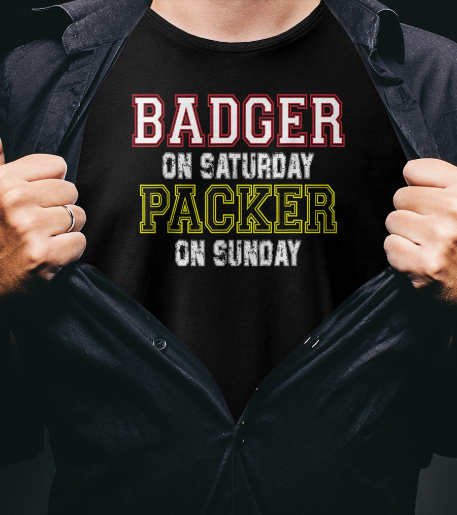Badger On Saturday Packer On Sunday Football Fan Apparel Wisconsin Green Bay T-Shirt