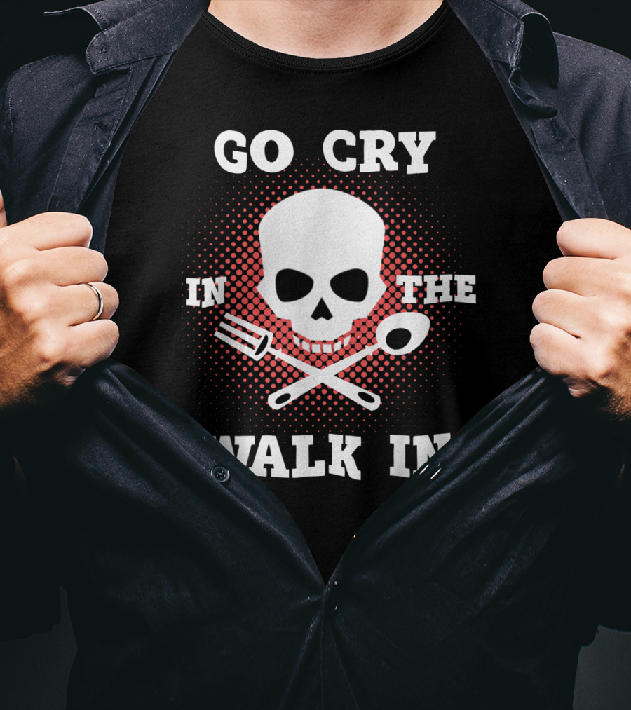 Chef's Go Cry In The Walk In Skull With Tools T-Shirt