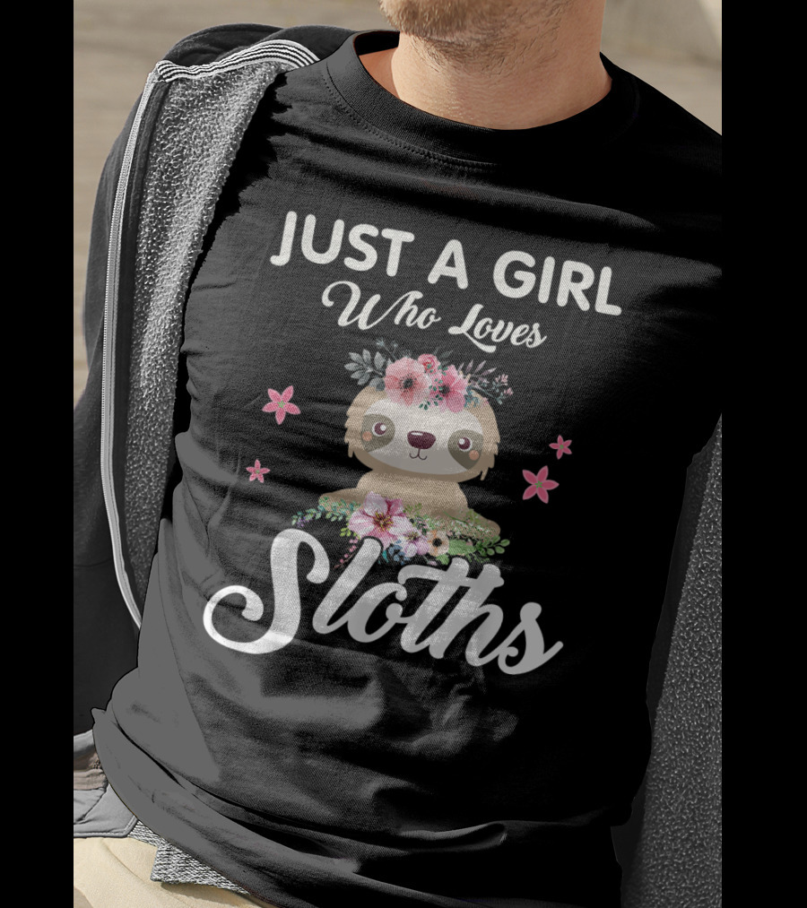Just A Girl Who Loves Sloths With Floral Accents T-Shirt