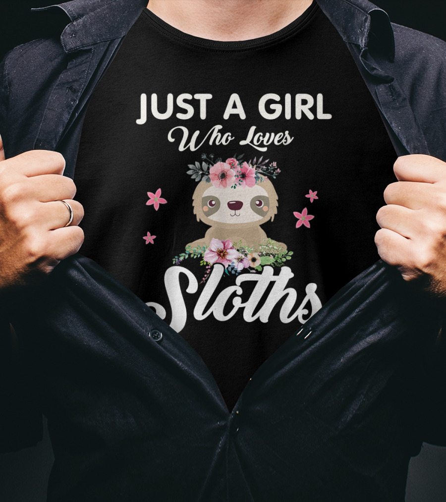 Just A Girl Who Loves Sloths With Floral Accents T-Shirt