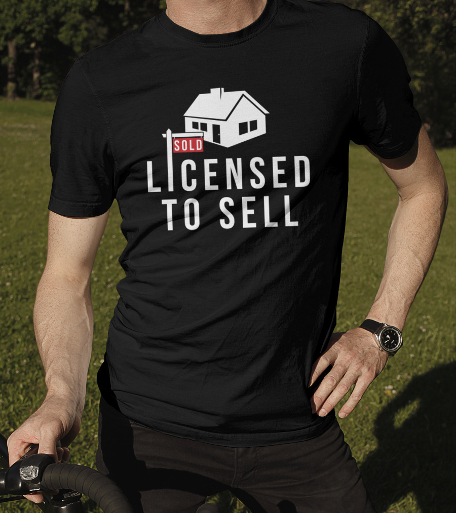 SOLD Licensed To Sell Realtor House Sign T-Shirt