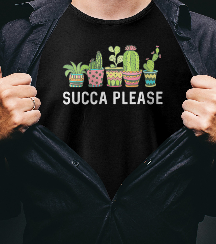 Succa Please Cactus Succulent Plant Mom Echeveria Cute Pots T-Shirt