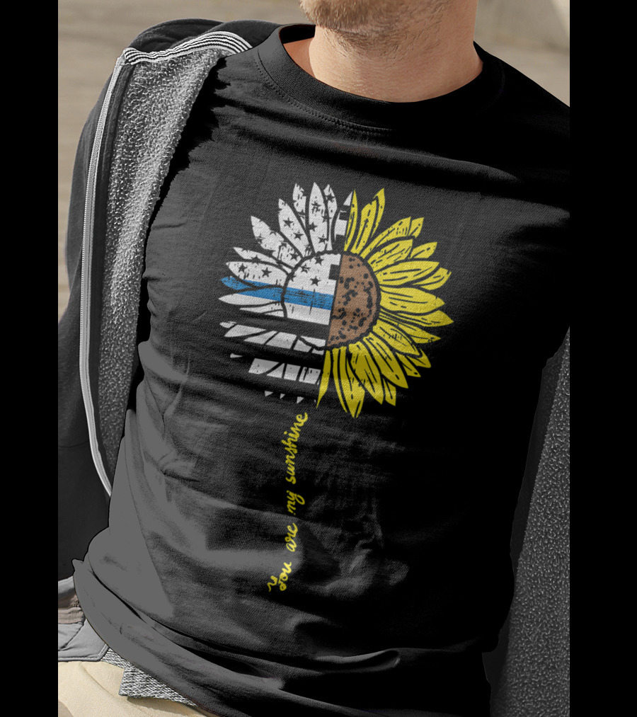 Sunflower US Flag Blue Line You Are My Sunshine Law Enforcement Police T-Shirt