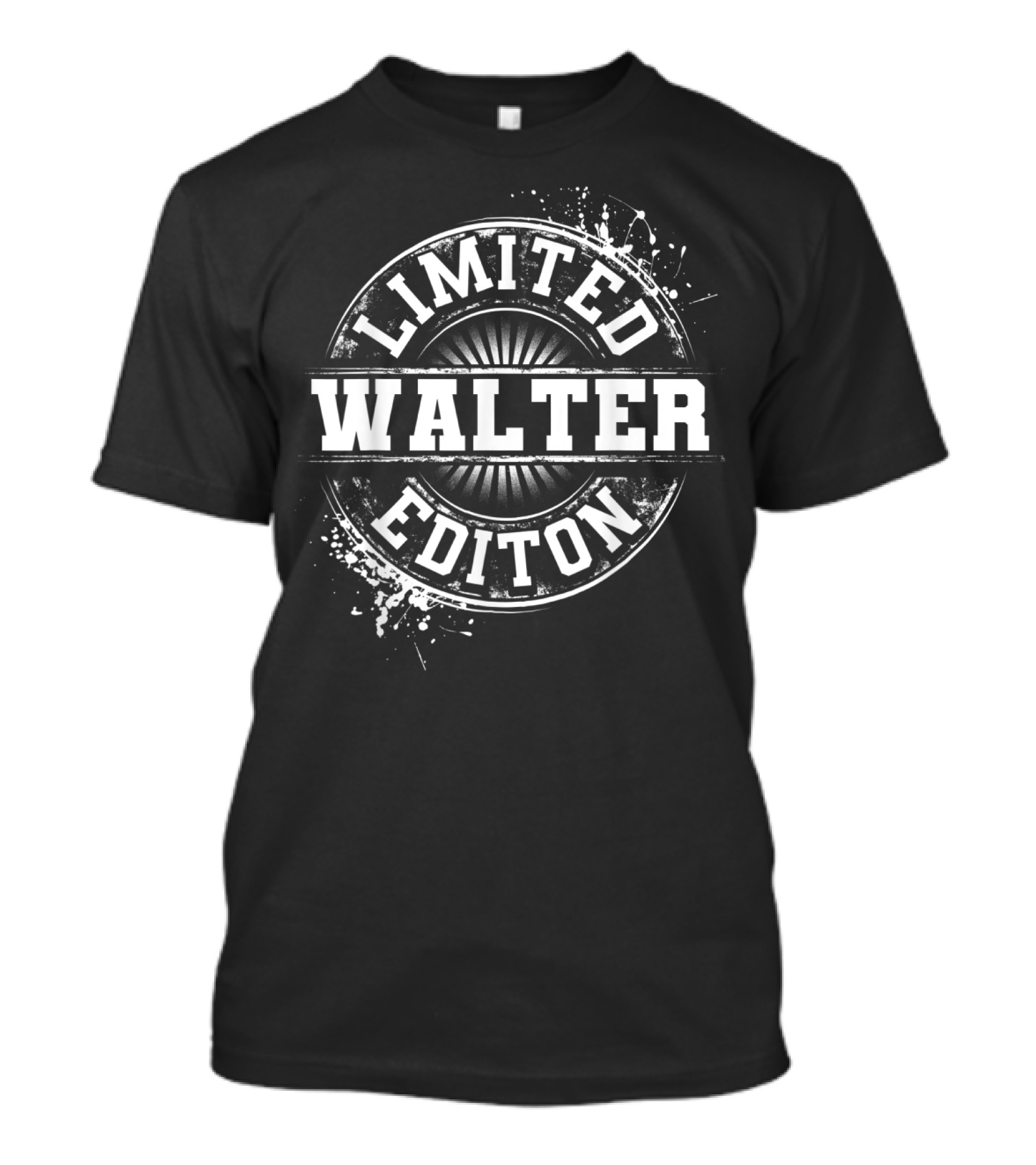 LIMITED WALTER EDITION Personalized Name Joke T-Shirt