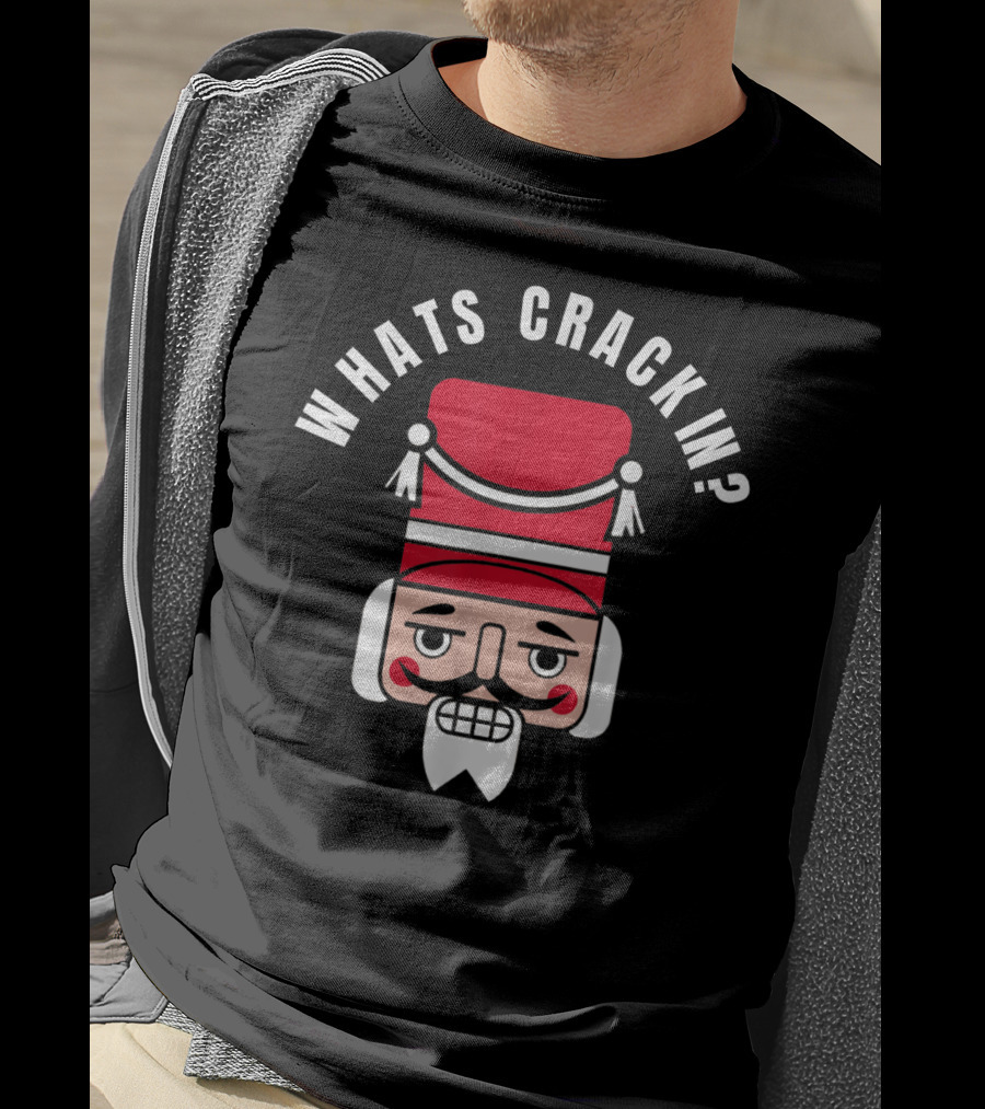 Whats Crackin Christmas Nutcracker Face T-Shirt