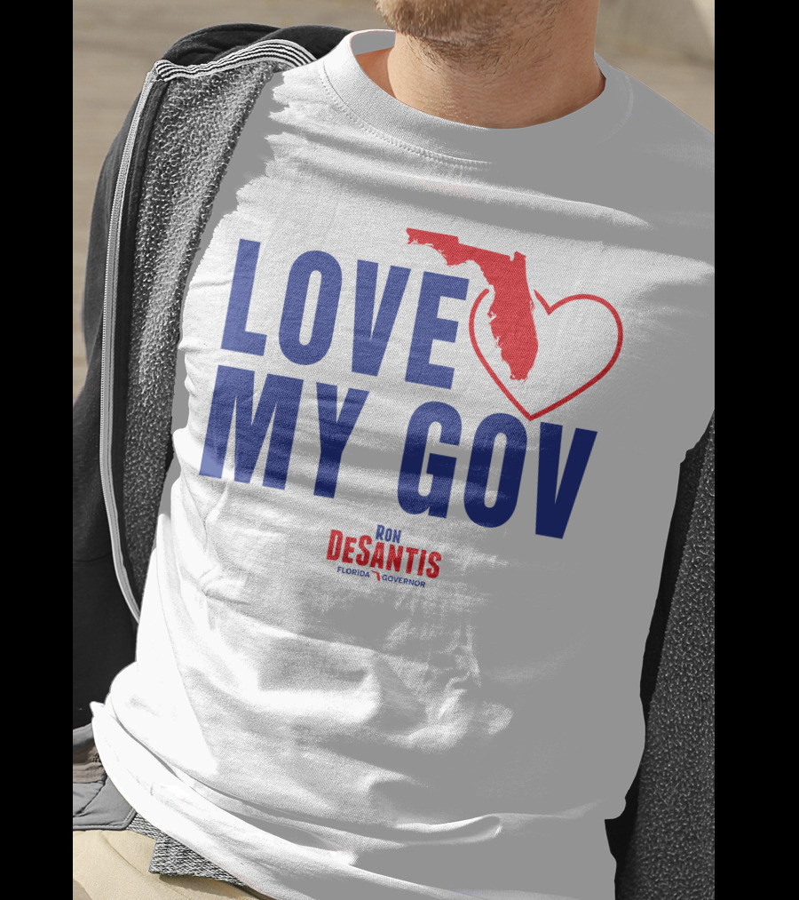 Love My Gov Florida Heart Ron DeSantis Governor T-Shirt