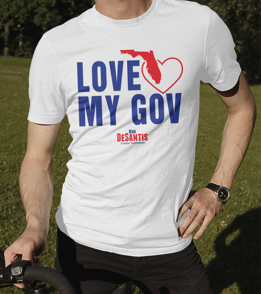 Love My Gov Florida Heart Ron DeSantis Governor T-Shirt