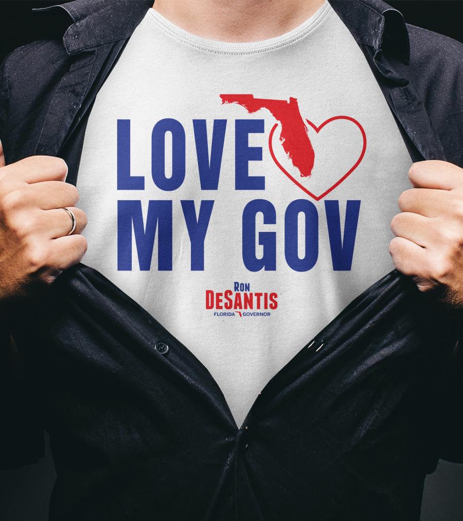 Love My Gov Florida Heart Ron DeSantis Governor T-Shirt