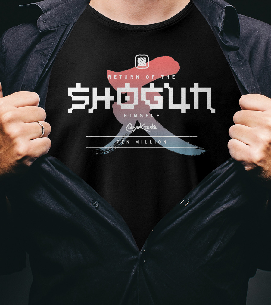 Return Of The Shogun Himself Coryxkenshin Ten Million T-Shirt