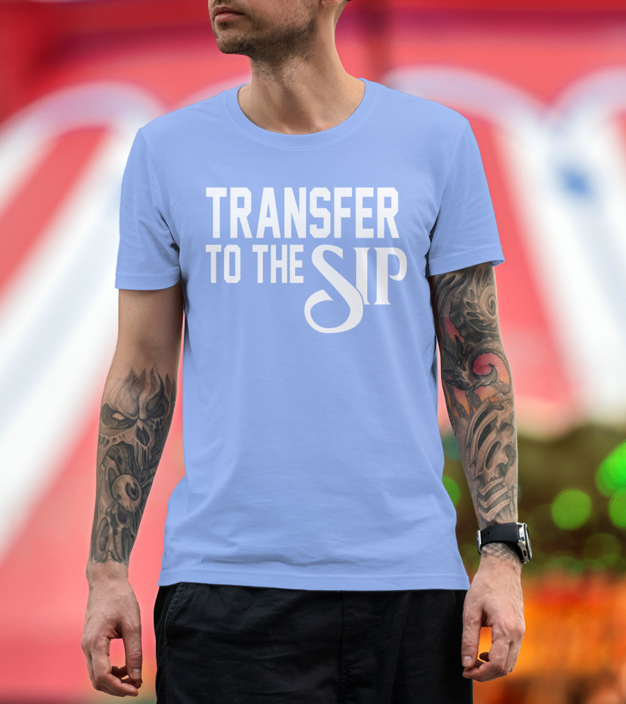 Ole Miss Transfer To The Sip T-Shirt