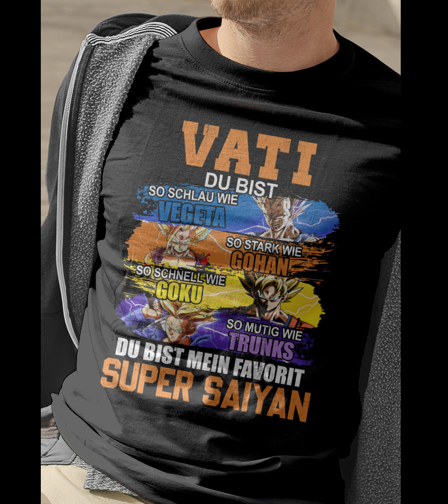VATI Du Bist Super Saiyan Vegeta Gohan Goku Trunks Mein Favorit T-Shirt