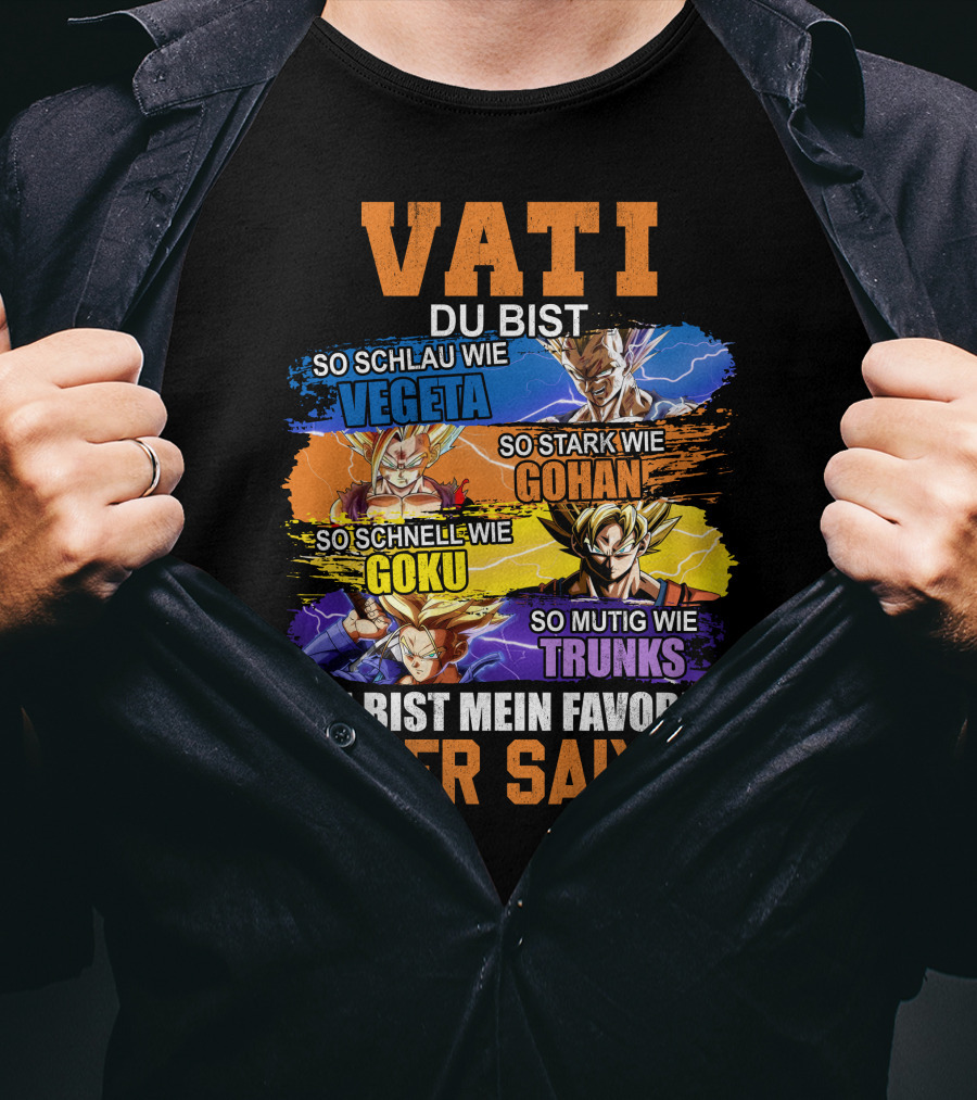 VATI Du Bist Super Saiyan Vegeta Gohan Goku Trunks Mein Favorit T-Shirt