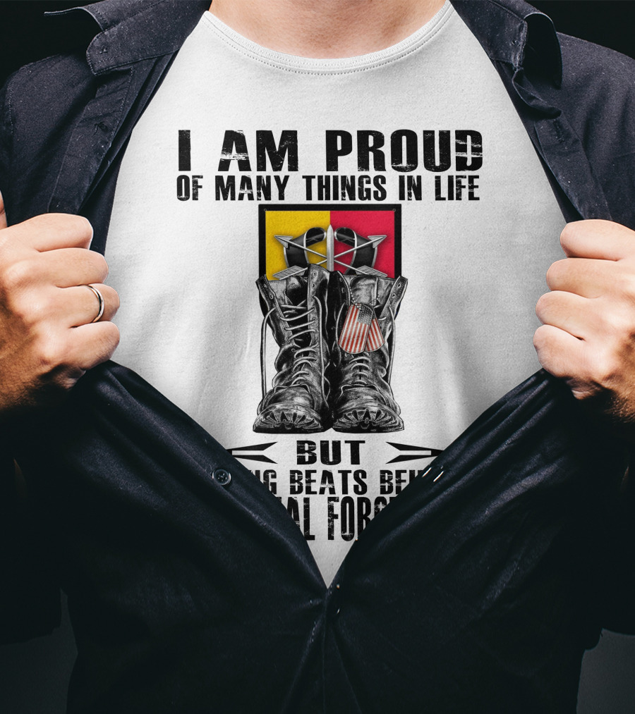I Am Proud Of Many Things In Life But Nothing Beats Being In 3Rd Special Forces Group T-Shirt