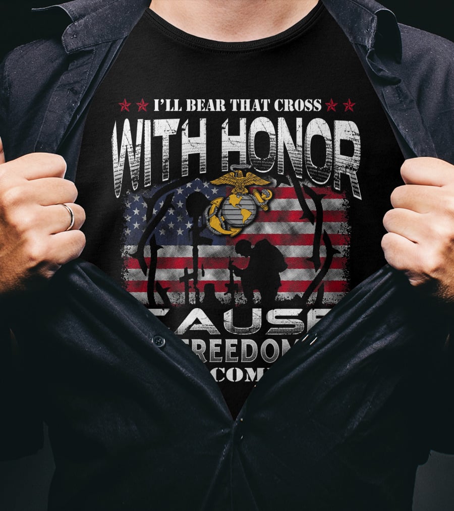 I'll Bear That Cross With Honor Cause Freedom Don't Come Free T-Shirt