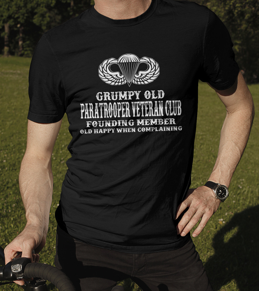 Grumpy Old Paratrooper Veteran Club Founding Member Old Happy When Complaining T-Shirt
