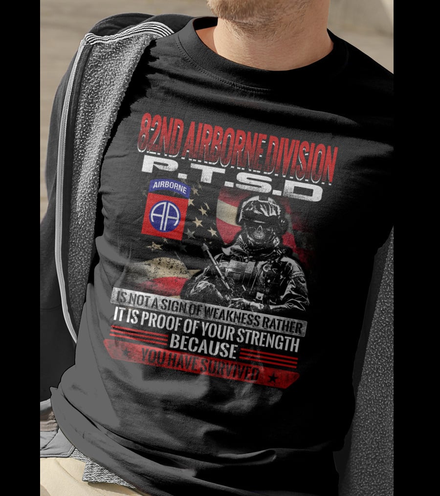 82Nd Airborne Division Ptsd Proof Of Strength You Have Survived T-Shirt
