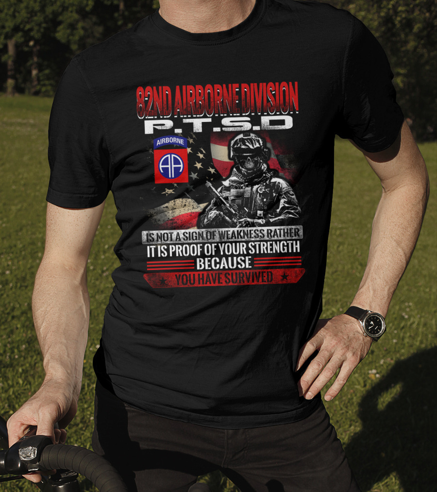 82Nd Airborne Division Ptsd Proof Of Strength You Have Survived T-Shirt