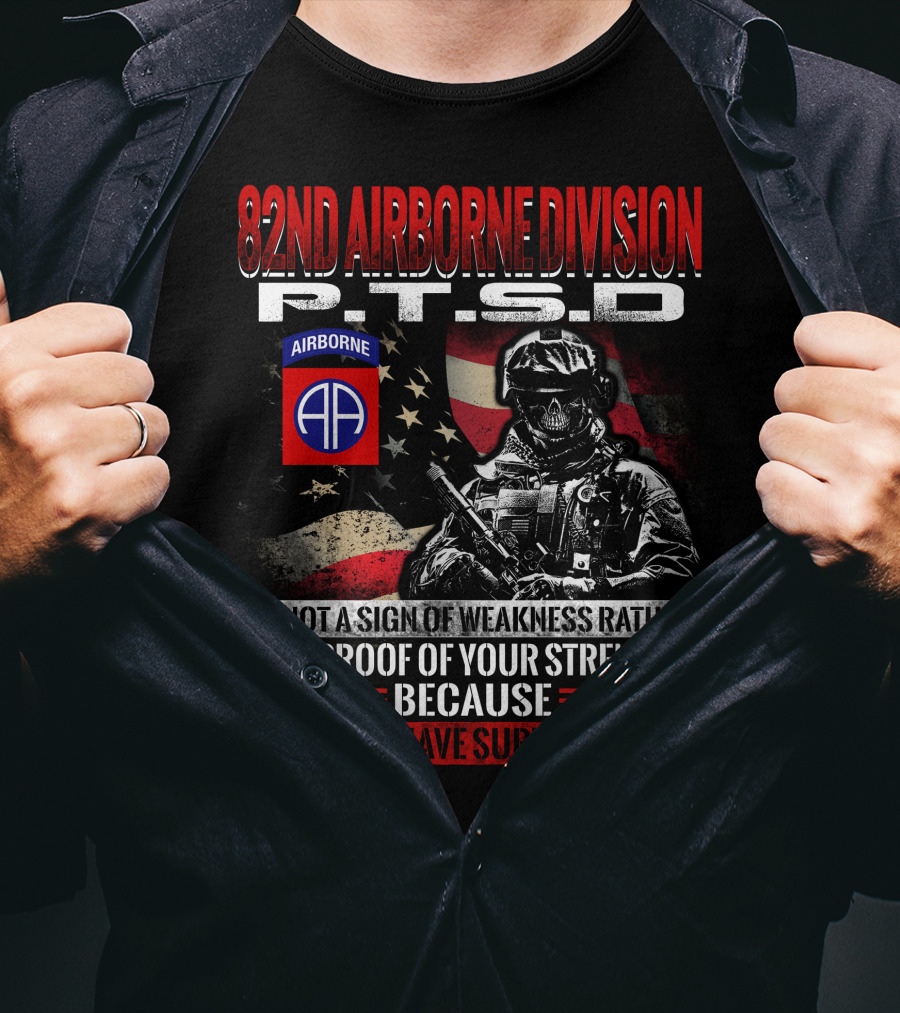 82Nd Airborne Division Ptsd Proof Of Strength You Have Survived T-Shirt