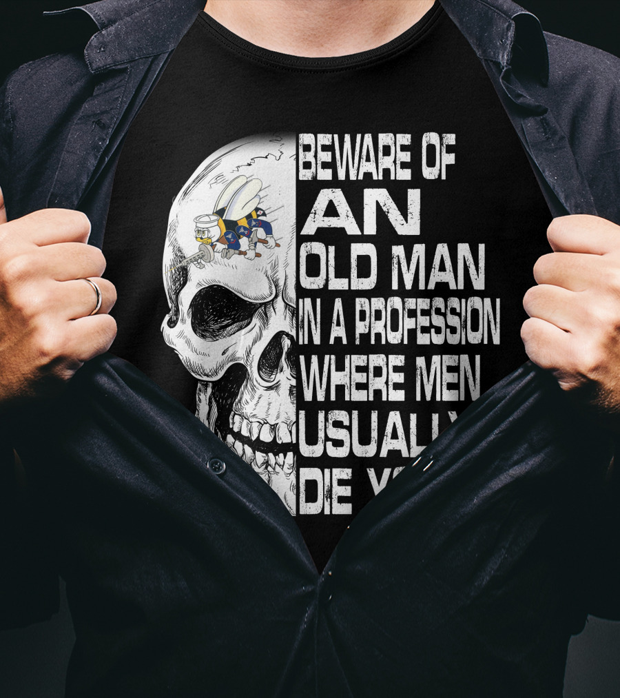 Beware Of An Old Man In A Profession Where Men Usually Die Young Skull With Cap And Glasses T-Shirt